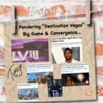 Pondering Destination Vegas – Big Game & Beyond…