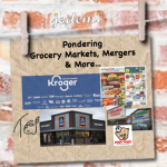 Pondering Grocery Markets, Mergers & More…