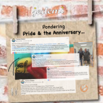 Pondering Pride & the Anniversary…