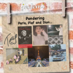 Pondering Paris, Piaf and Dion…