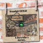 Greenlight EXTRA!! Making the Dream Work…