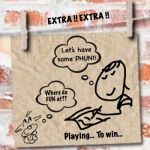 EXTRA !! Having Fun Yet…?