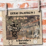 An EXTRA – PreXTRA!! See. Story. Unveil…