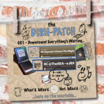 DISH-PATCH (001) Notes: Downtown! Everything’s Waiting…