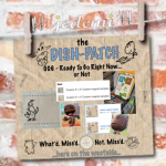 DISH-PATCH (006): Ready to Go – or Not…