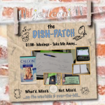 DISH-PATCH (019B): TAW Musings – Take Me Away…