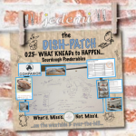 DISH-PATCH (025): Pondering Kneads…
