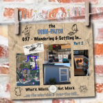 DISH-PATCH (037b): Pt2- Exploring & Settling in…