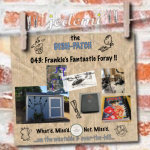DISH-PATCH (043):  Frankie’s Fantastic Foray…