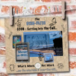 DISH-PATCH (039b): Settling into the Call…