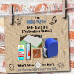 DISH-PATCH (049): Stuff It! The Envelopes Please…